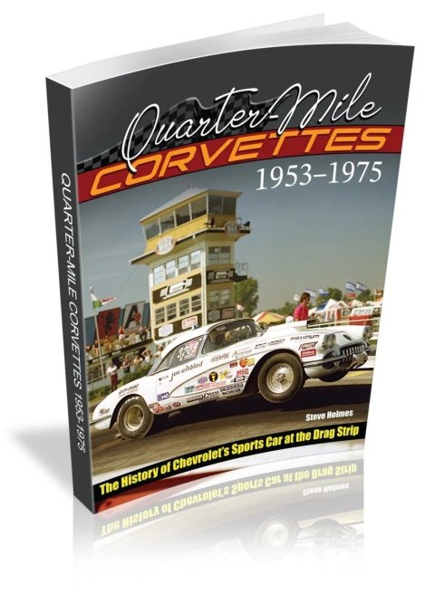 Book - Quarter-Mile Corvettes: The History of Chevrolet's Sports Car at the Drag Strip 1953-1975 - 192 Pages - Paperback - Each