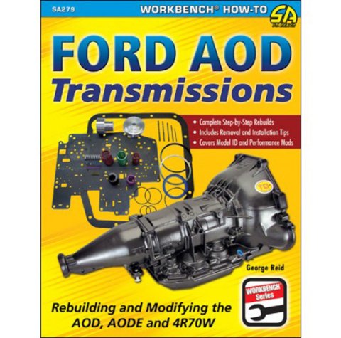 Book - Ford AOD Transmissions: Rebuilding and Modifying the AOD, AODE and 4R70W (Workbench How-To) - 144 Pages - Paperback - Each