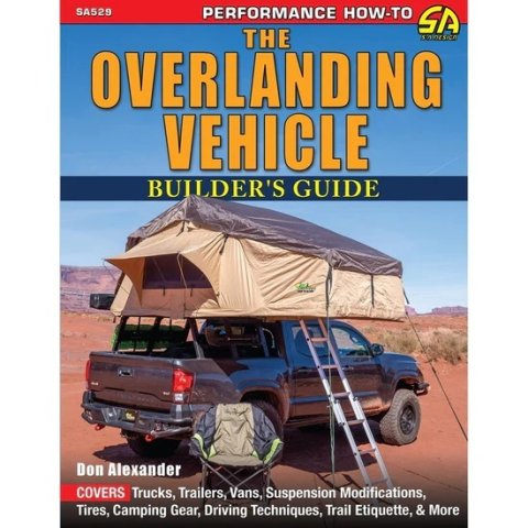 Book - The Overlanding Vehicle Builder's Guide - 176 Pages - Paperback - Each
