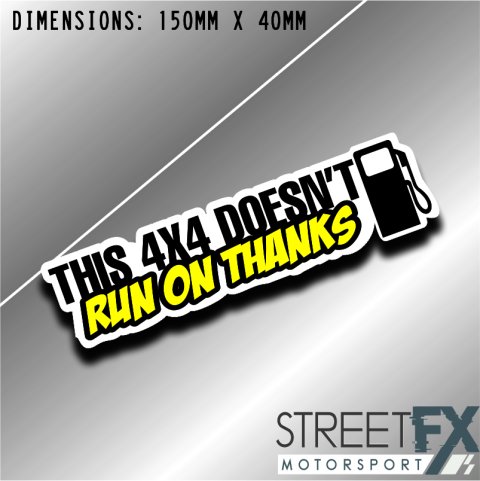 This 4X4 Doesnt Run on Thanks Sticker Decal 4x4 4WD Caravan Trade Aussie