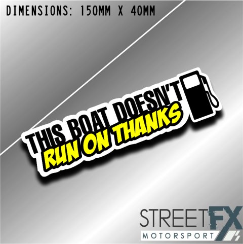 This Boat Doesnt Run on Thanks Sticker Decal 4x4 4WD Caravan Trade Aussie