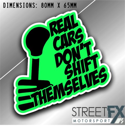 Real Cars Don't Shift themselves Sticker bumper window jdm car ute aussie