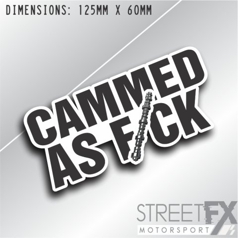 Cammed As F*ck Sticker Graphic bumper window jdm v8 car ute aussie vinyl
