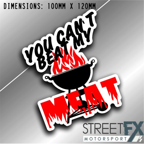 Weber You Can't beat my meat Sticker Decal 4x4  Camping Caravan Trade Aussie