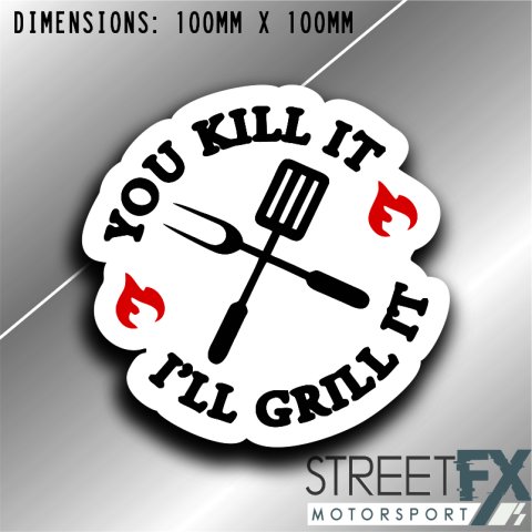 Weber You Kill it I'll Grill it Sticker Decal 4x4 4WD Caravan Trade Aussie