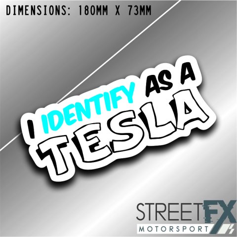 I Identify as a Tesla Sticker Funny Humour Car  Truck  4x4 Pop Culture Vinyl