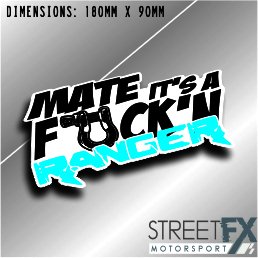 Mate It's a F*ck'n Ranger Sticker Decal 4x4 4WD Camping Caravan Trade Aussie