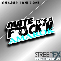 Mate It's a F*ck'n Amarok Sticker Decal 4x4 4WD Camping Caravan Trade Aussie