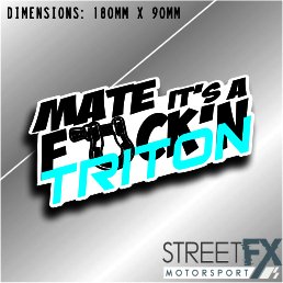 Mate It's a F*ck'n Triton Sticker Decal 4x4 4WD Camping Caravan Trade Aussie