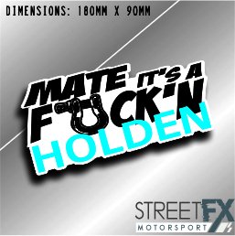 Mate It's a F*ck'n Holden Sticker Decal 4x4 4WD Camping Caravan Trade Aussie
