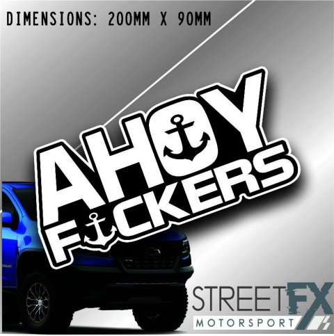 AHOY FCKERS Sticker Funny Humour Car  Truck Ute  4x4 Pop Culture Aussie Vinyl
