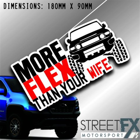 More Flex Than your Wife Sticker Decal 4x4 4WD Camping Caravan Trade Aussie