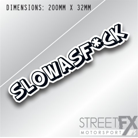 Slow as F*ck Sticker Graphic bumper window jdm v8 car ute aussie vinyl