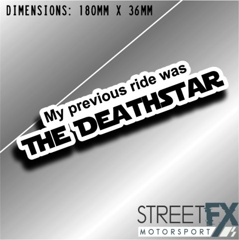 My Previous Ride was the Deathstar Sticker Funny Humour Car 4x4 Pop Culture