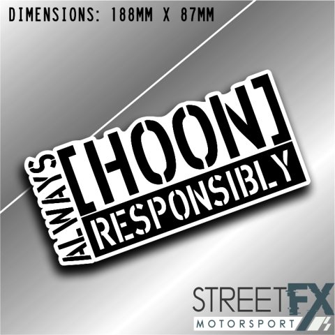 Always Hoon Responsibly Sticker Graphic bumper window jdm v8 car ute aussie