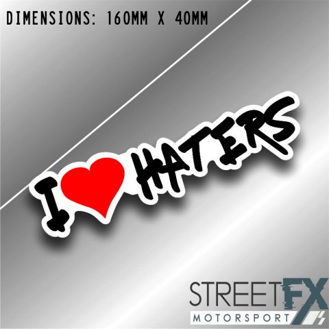 I Love Haters Sticker Funny Humour Car  Ute  4x4 Pop Culture Aussie Graphic