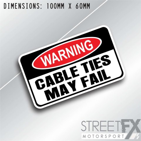 Cable Ties May Fail Sticker Graphic bumper window jdm v8 car ute aussie vinyl