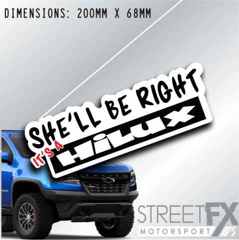 She'll Be Right Hilux Sticker Decal 4x4 4WD Camping Caravan Trade Adventure