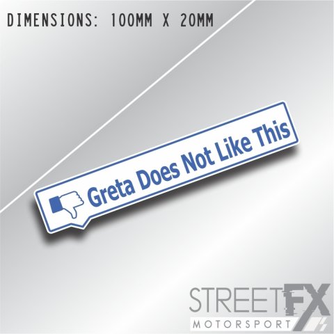 Greta Does Not Like This 100mm Sticker Funny Culture Aussie Meme Quirky Car