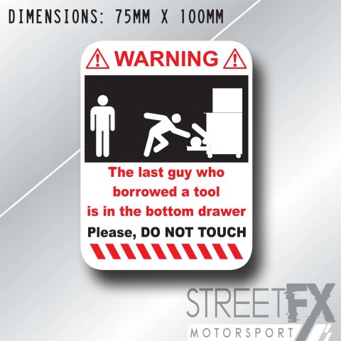 Last Guy who borroweed a Tool Sticker Workplace Tools Tradie Safety Funnys