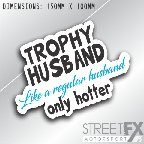 Trophy Husband Regular but Hotter  Sticker decal funny humour sexy marriage