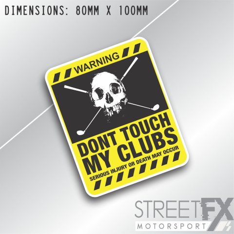 Don't touch my Clubs Sticker Decal Warning Golf Driver Putter Funny Skuill