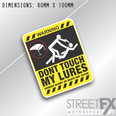 Don't Touch my Lures Sticker Decal Warning Dingy Funny Fishing Bait Tackle