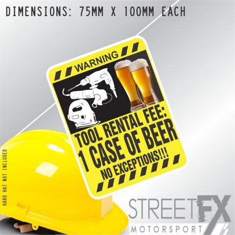 Tool Rental fee, 1 case of beer Sticker Decal funny Tradie Construction Warning