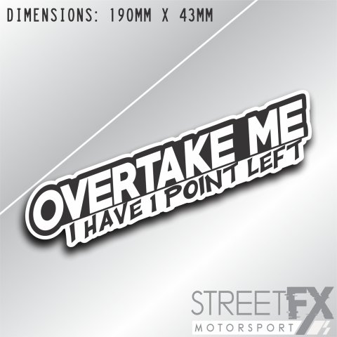 Over take me I have 1 Point Left Sticker decal funny humour bumper window cop