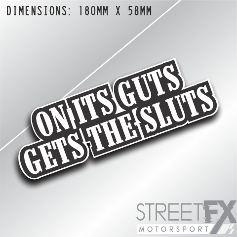 On it's guts get the sluts Sticker funny Decal Joke Stance JDM drift lowered