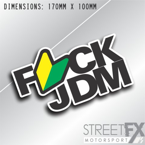 F*ck JDM Car Bumper Sticker Funny Decal Humour Window 4x4 Aussie USA Bogan V8