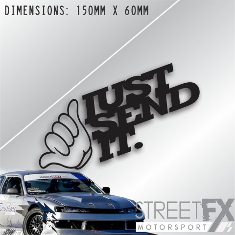 Just Send it Shaka Black Sticker Decal Car 4x4 YTB Aussie Hoon Drift Race Turbo