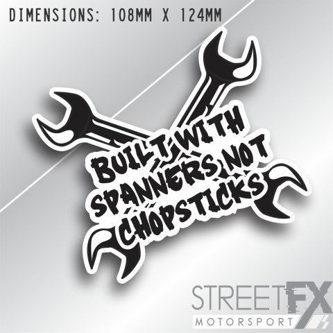 Built with Spanners Not Chopsticks Sticker Funny Decal Tuned Car Ute Truck