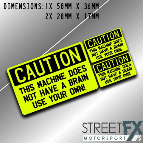 Funny Sticker Caution this machine does not have a brain use your own tools weld