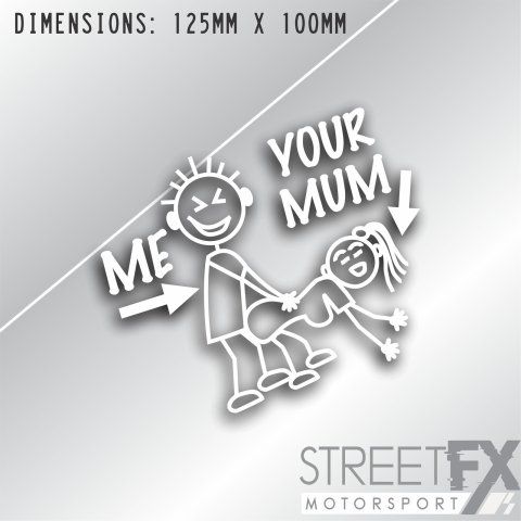 Funny Sticker Me your mum vinyl decal stencil naughty milf car bumper laptop
