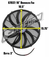16 Inch 3,300 CFM Proform Brushless Electric Fan 67037 Fan, Electric, Single, Puller Only, cfm Maximum, Plastic, Black, 12 V, 10-15 V Range, 24.3 amps, in. Diameter, use 35 A Fuse, Each thumbnail 6