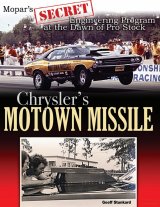 Book - Chrysler's Motown Missile: Mopar's Secret Engineering Program at the Dawn of Pro Stock - 176 Pages - Paperback - Each thumbnail 1