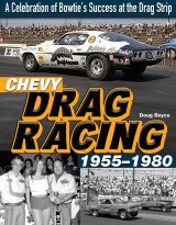 Book - Chevy Drag Racing 1955-1980: A Celebration of Bowtie's Success at the Drag Strip - 176 Pages - Paperback - Each thumbnail 1