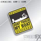 Don't Touch my Boat Sticker Decal Warning Dingy Funny Fishing Bait Tackle thumbnail 1